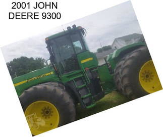 2001 JOHN DEERE 9300