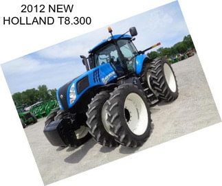 2012 NEW HOLLAND T8.300