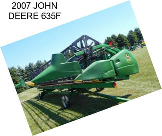 2007 JOHN DEERE 635F