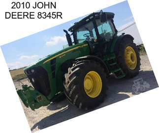 2010 JOHN DEERE 8345R