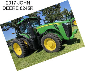 2017 JOHN DEERE 8245R