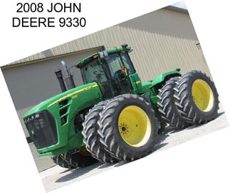 2008 JOHN DEERE 9330