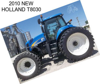 2010 NEW HOLLAND T8030