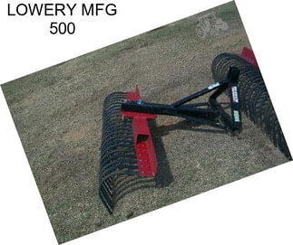 LOWERY MFG 500