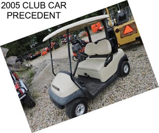 2005 CLUB CAR PRECEDENT