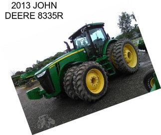 2013 JOHN DEERE 8335R