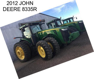 2012 JOHN DEERE 8335R