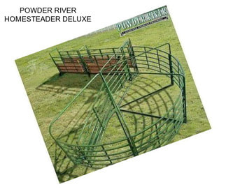 POWDER RIVER HOMESTEADER DELUXE