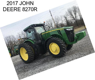 2017 JOHN DEERE 8270R