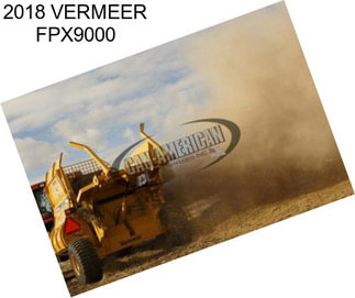 2018 VERMEER FPX9000