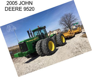 2005 JOHN DEERE 9520