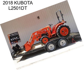 2018 KUBOTA L2501DT