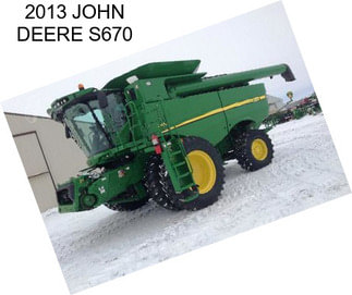 2013 JOHN DEERE S670