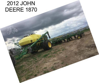 2012 JOHN DEERE 1870