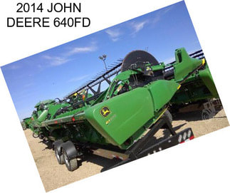 2014 JOHN DEERE 640FD