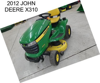 2012 JOHN DEERE X310