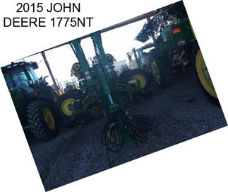 2015 JOHN DEERE 1775NT