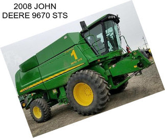 2008 JOHN DEERE 9670 STS