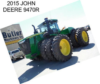 2015 JOHN DEERE 9470R