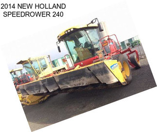 2014 NEW HOLLAND SPEEDROWER 240