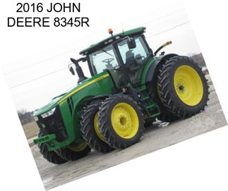 2016 JOHN DEERE 8345R