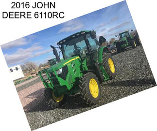 2016 JOHN DEERE 6110RC