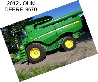 2012 JOHN DEERE S670