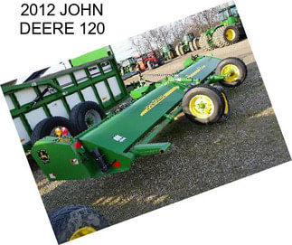 2012 JOHN DEERE 120