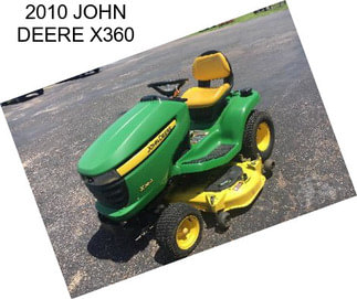 2010 JOHN DEERE X360