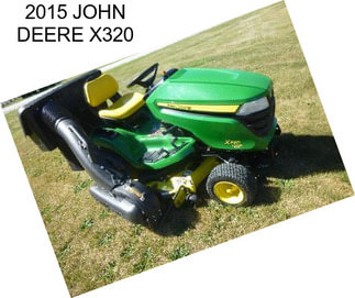 2015 JOHN DEERE X320