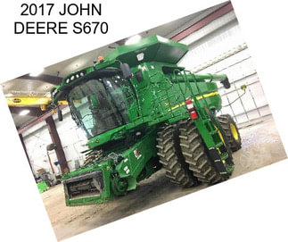 2017 JOHN DEERE S670