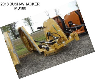 2018 BUSH-WHACKER MD180