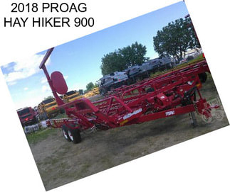 2018 PROAG HAY HIKER 900