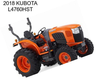 2018 KUBOTA L4760HST