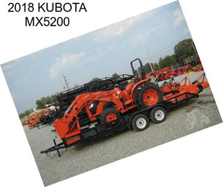 2018 KUBOTA MX5200