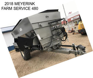 2018 MEYERINK FARM SERVICE 480