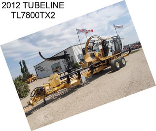 2012 TUBELINE TL7800TX2