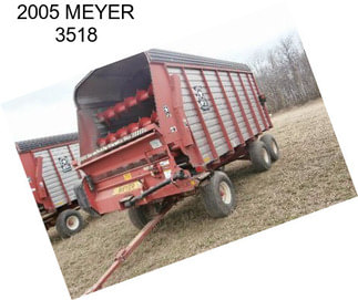 2005 MEYER 3518