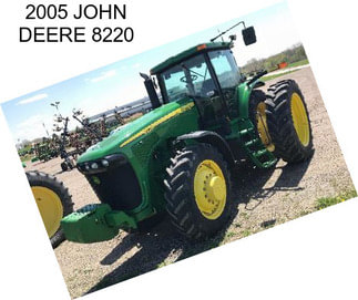 2005 JOHN DEERE 8220