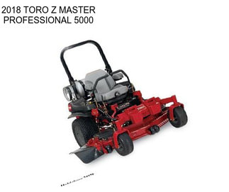 2018 TORO Z MASTER PROFESSIONAL 5000