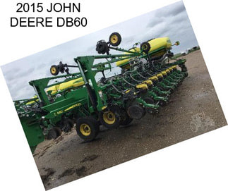 2015 JOHN DEERE DB60