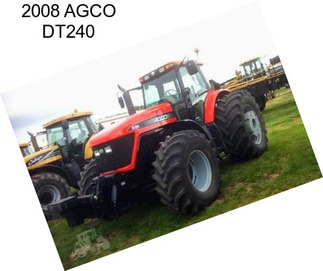 2008 AGCO DT240