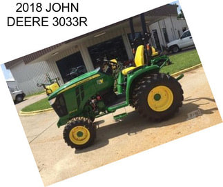 2018 JOHN DEERE 3033R