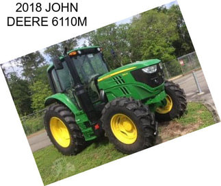 2018 JOHN DEERE 6110M