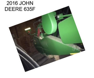 2016 JOHN DEERE 635F