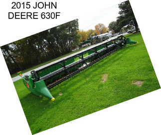 2015 JOHN DEERE 630F