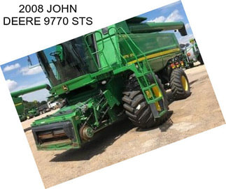 2008 JOHN DEERE 9770 STS