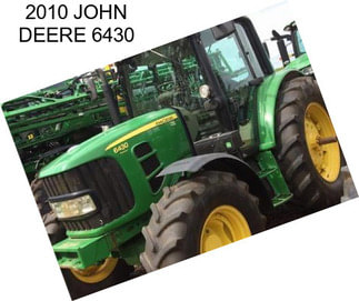 2010 JOHN DEERE 6430