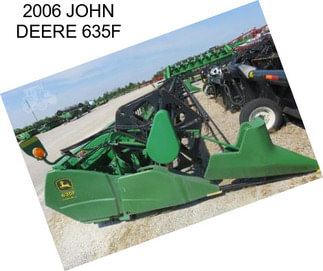 2006 JOHN DEERE 635F