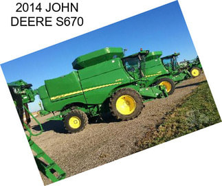 2014 JOHN DEERE S670